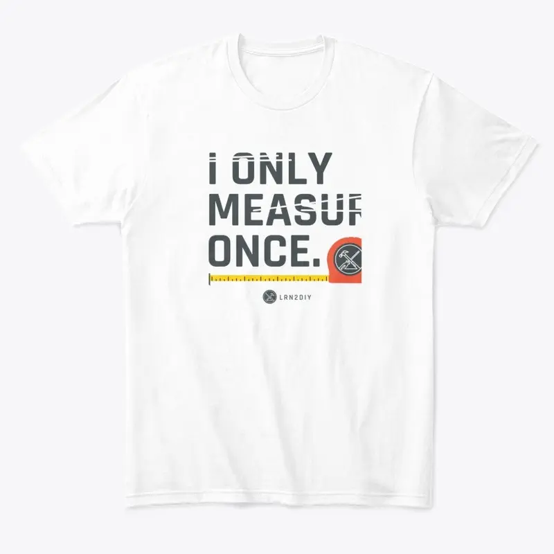 I Only Measure Once (Light Set)